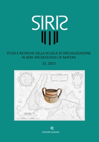 Siris. Studi e ricerche della Scuola di specializzazione in beni archeologici di Matera - Vol. 23 - Librerie.coop
