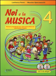 Noi e la musica. Percorsi propedeutici per l'insegnamento della musica nella scuola primaria - Vol. 4 - Librerie.coop