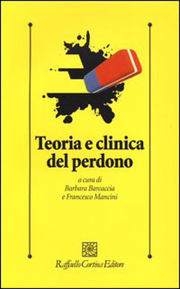 Teoria clinica del perdono - Librerie.coop Teoria clinica del perdono - Librerie.coop