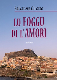 Lu foggu di l'amori - Librerie.coop