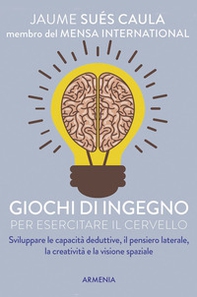 Giochi di ingegno per esercitare il cervello - Librerie.coop