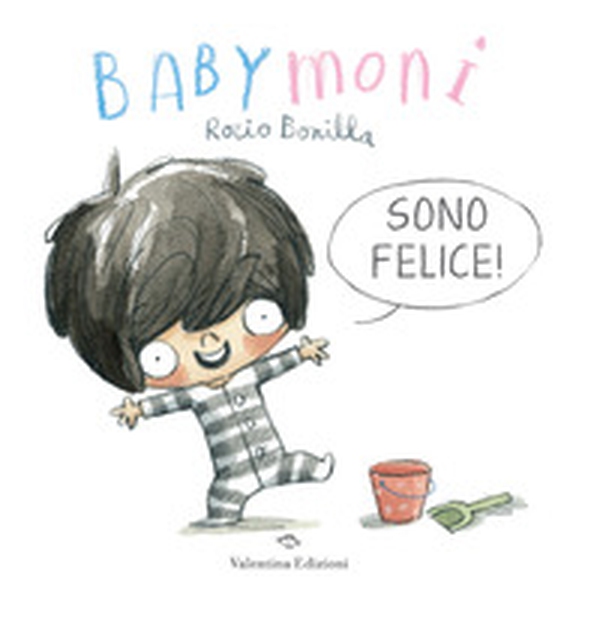 Babymoni sono felice! - Librerie.coop Babymoni sono felice! - Librerie.coop