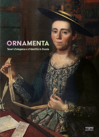 Ornamenta. Tesori d'eleganza e d'identità in Ossola - Librerie.coop