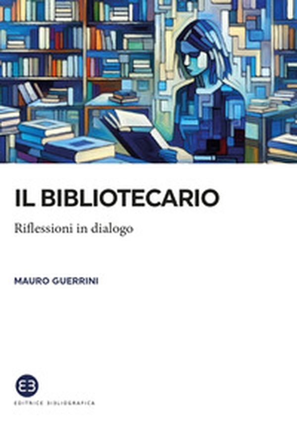 Il bibliotecario. Riflessioni in dialogo - Librerie.coop Il bibliotecario. Riflessioni in dialogo - Librerie.coop