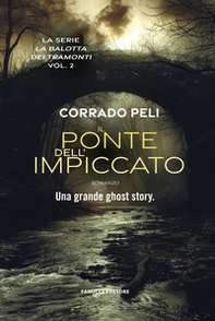 Il ponte dell'impiccato. La balotta dei tramonti - Vol. 2 - Librerie.coop Il ponte dell'impiccato. La balotta dei tramonti - Vol. 2 - Librerie.coop