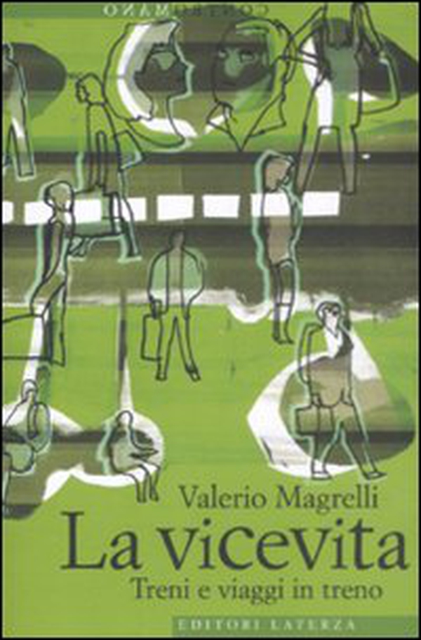 La vicevita. Treni e viaggi in treno - Librerie.coop La vicevita. Treni e viaggi in treno - Librerie.coop