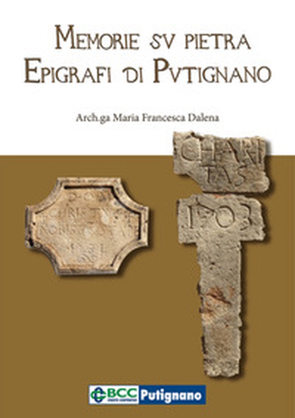 Memorie su pietra. Epigrafi di Putignano - Librerie.coop Memorie su pietra. Epigrafi di Putignano - Librerie.coop