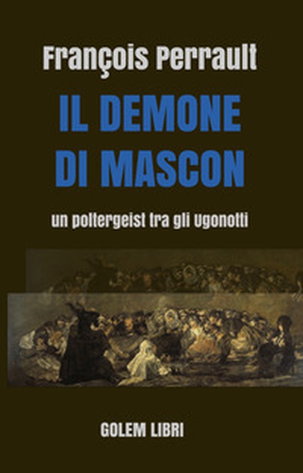 Il demone di Mascon. Un poltergeist tra gli Ugonotti - Librerie.coop Il demone di Mascon. Un poltergeist tra gli Ugonotti - Librerie.coop
