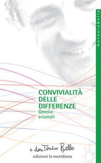 Convivialità delle differenze. Omelie crismali - Librerie.coop