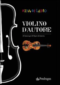 Violino d'autore. Ediz. italiana e inglese - Librerie.coop Violino d'autore. Ediz. italiana e inglese - Librerie.coop