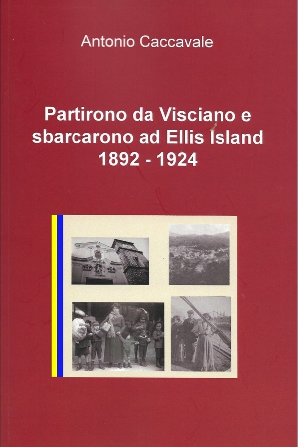 Partirono da Visciano e sbarcarono ad Ellis Island 1892 - 1924 - Librerie.coop Partirono da Visciano e sbarcarono ad Ellis Island 1892 - 1924 - Librerie.coop