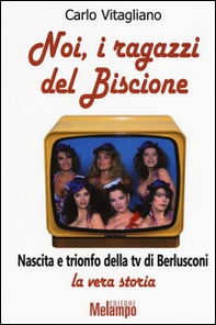 Noi, i ragazzi del Biscione - Librerie.coop