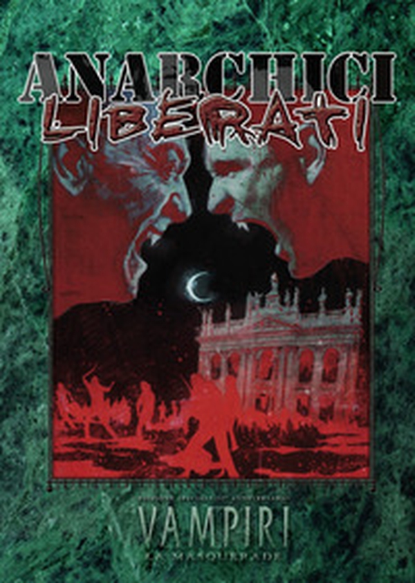 Anarchici Liberati. Accessorio per Vampiri la Masquerade 20° Anniversario - Librerie.coop Anarchici Liberati. Accessorio per Vampiri la Masquerade 20° Anniversario - Librerie.coop