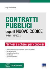 Contratti pubblici dopo il nuovo codice (d.lgs. 36/2023). Sintesi e schemi per concorsi - Librerie.coop Contratti pubblici dopo il nuovo codice (d.lgs. 36/2023). Sintesi e schemi per concorsi - Librerie.coop