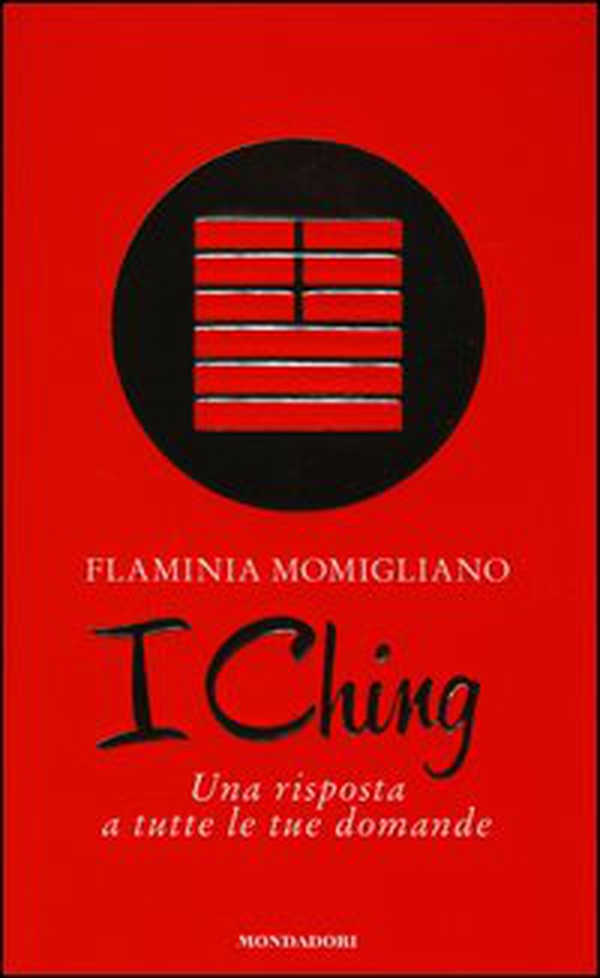 I Ching. Una risposta a tutte le tue domande - Librerie.coop I Ching. Una risposta a tutte le tue domande - Librerie.coop