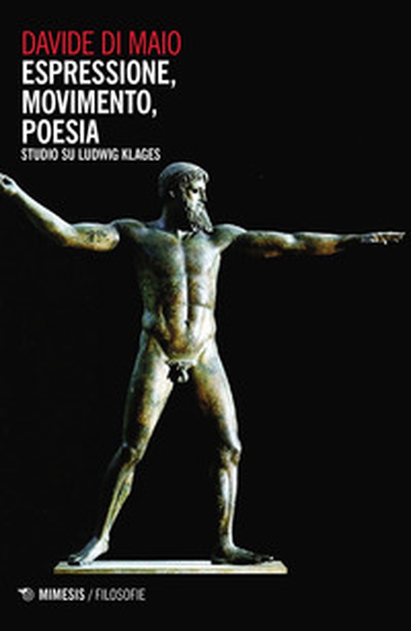 Espressione, movimento, poesia. Studio su Ludwig Klages - Librerie.coop Espressione, movimento, poesia. Studio su Ludwig Klages - Librerie.coop