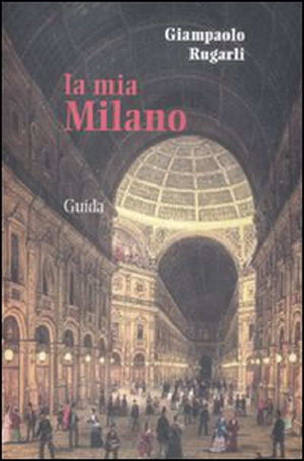 La mia Milano - Librerie.coop La mia Milano - Librerie.coop