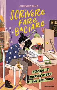 Scrivere fare baciare. Consigli e disavventure di una scrittrice - Librerie.coop