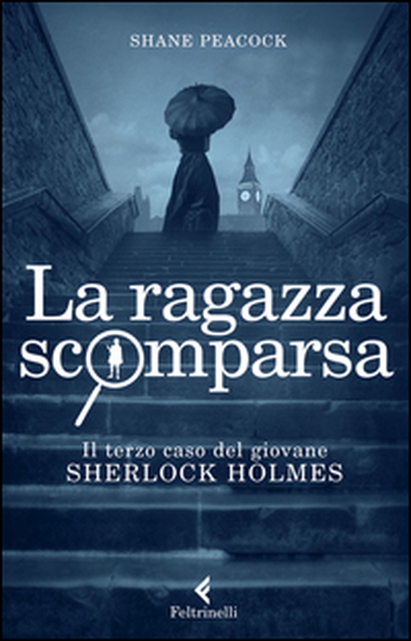 La ragazza scomparsa. Il terzo caso del giovane Sherlock Holmes - Librerie.coop La ragazza scomparsa. Il terzo caso del giovane Sherlock Holmes - Librerie.coop