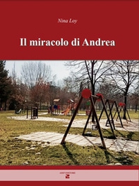 Il miracolo di Andrea - Librerie.coop Il miracolo di Andrea - Librerie.coop