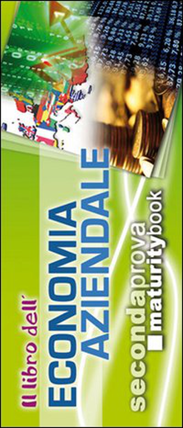 Il libro dell'economia aziendale. Riassunto ed esercizi svolti. Per l'esame di maturità - Librerie.coop Il libro dell'economia aziendale. Riassunto ed esercizi svolti. Per l'esame di maturità - Librerie.coop