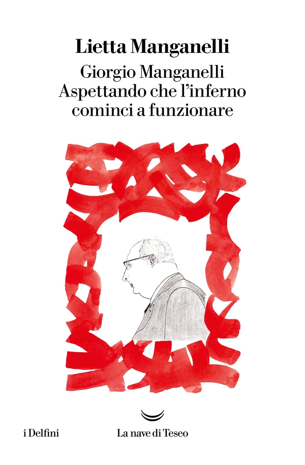 Giorgio Manganelli. Aspettando che l'inferno cominci a funzionare - Librerie.coop Giorgio Manganelli. Aspettando che l'inferno cominci a funzionare - Librerie.coop