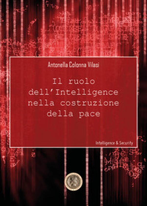 Il ruolo dell'intelligence nella costruzione della pace - Librerie.coop Il ruolo dell'intelligence nella costruzione della pace - Librerie.coop