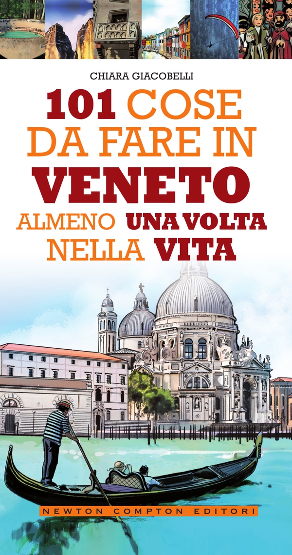 101 cose da fare in Veneto almeno una volta nella vita - Librerie.coop 101 cose da fare in Veneto almeno una volta nella vita - Librerie.coop