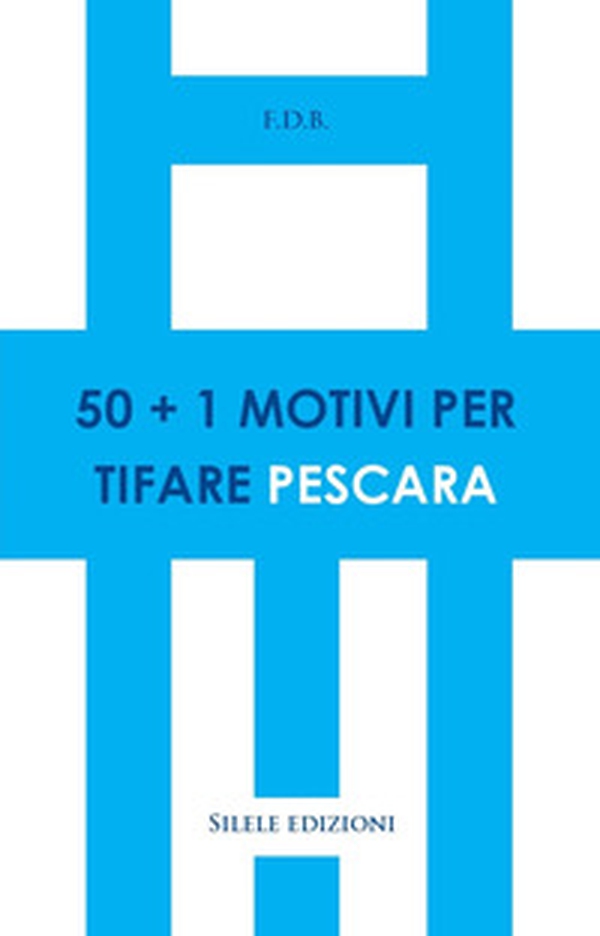 50+1 motivi per tifare Pescara - Librerie.coop 50+1 motivi per tifare Pescara - Librerie.coop