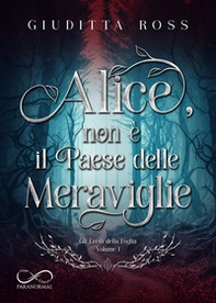 Alice, non è il paese delle meraviglie - Librerie.coop Alice, non è il paese delle meraviglie - Librerie.coop