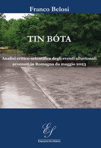Tin bóta. Analisi critico-scientifica degli eventi alluvionali avvenuti in Romagna da maggio 2023 - Librerie.coop