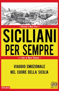 Siciliani per sempre. Viaggio emozionale nel cuore della Sicilia - Librerie.coop Siciliani per sempre. Viaggio emozionale nel cuore della Sicilia - Librerie.coop