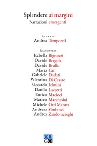 Splendere ai margini. Narrazioni emergenti - Librerie.coop
