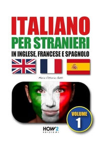 Italiano per stranieri in inglese, francese e spagnolo - Vol. 1 - Librerie.coop