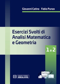 Esercizi svolti di analisi matematica e geometria 1 e 2 - Librerie.coop