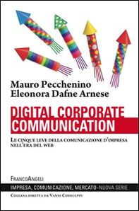 Digital corporate communication. Le cinque leve della comunicazione d'impresa nell'era del web - Librerie.coop