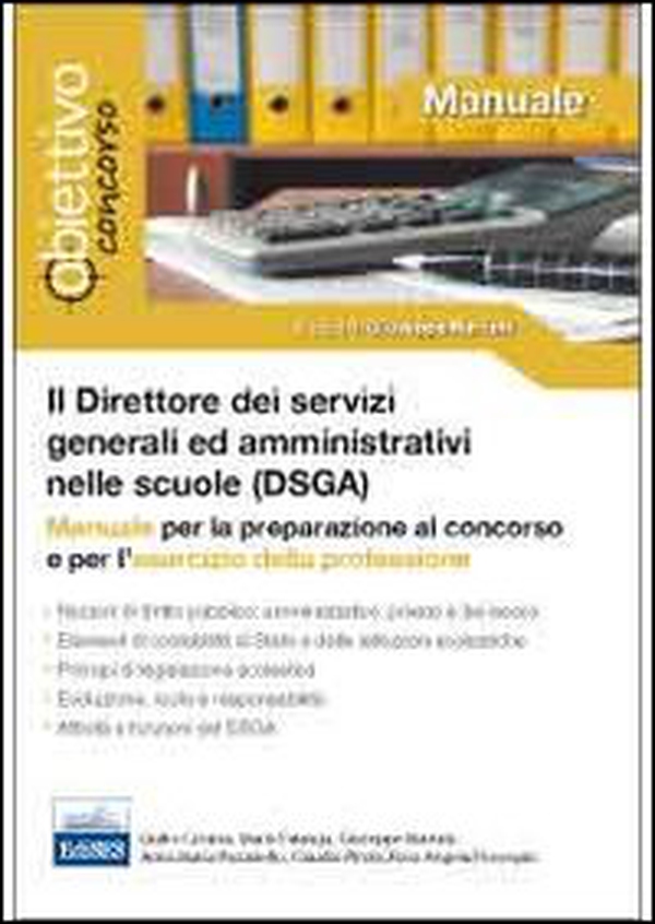 Il direttore dei servizi generali ed amministrativi (DSGA). Manuale per la preparazione al concorso e per l'esercizio della professione - Librerie.coop Il direttore dei servizi generali ed amministrativi (DSGA). Manuale per la preparazione al concorso e per l'esercizio della professione - Librerie.coop