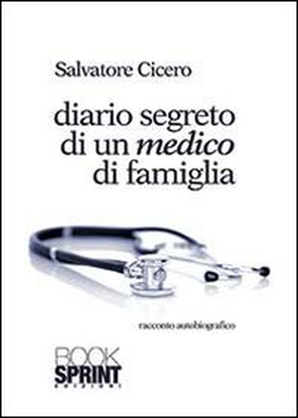 Diario segreto di un medico di famiglia - Librerie.coop Diario segreto di un medico di famiglia - Librerie.coop