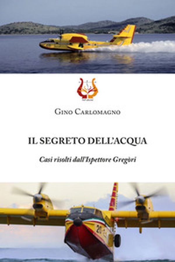 Il segreto dell'acqua. Casi risolti dall'Ispettore Gregòri - Librerie.coop Il segreto dell'acqua. Casi risolti dall'Ispettore Gregòri - Librerie.coop