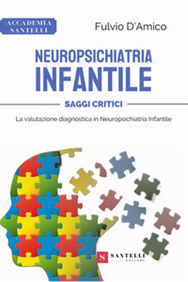 Neuropsichiatria infantile. Saggi critici: la valutazione diagnostica in neuropsichiatria infantile - Librerie.coop Neuropsichiatria infantile. Saggi critici: la valutazione diagnostica in neuropsichiatria infantile - Librerie.coop