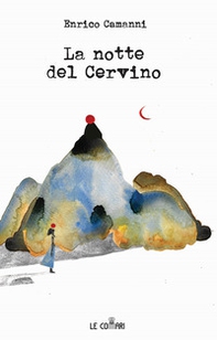 La notte del Cervino - Librerie.coop
