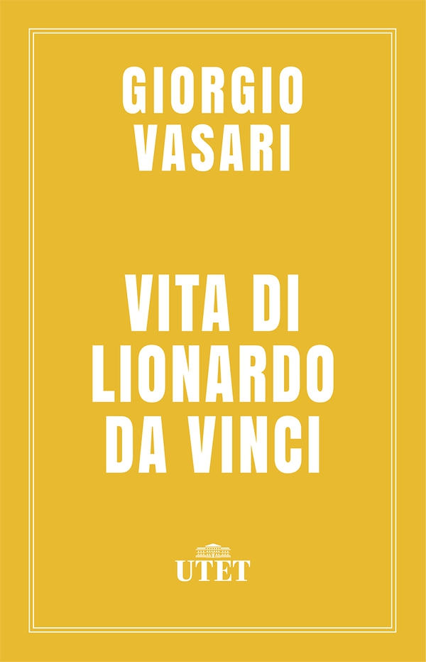 Vita di Lionardo da Vinci - Librerie.coop Vita di Lionardo da Vinci - Librerie.coop