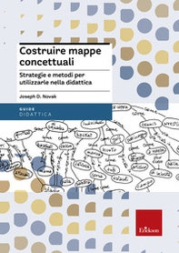 Costruire mappe concettuali. Strategie e metodi per utilizzarle nella didattica - Librerie.coop Costruire mappe concettuali. Strategie e metodi per utilizzarle nella didattica - Librerie.coop