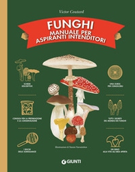 Funghi. Manuale per aspiranti intenditori - Librerie.coop Funghi. Manuale per aspiranti intenditori - Librerie.coop