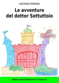 Le avventure del dottor Sottuttoio - Librerie.coop