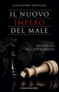 Il nuovo impero del male. Alleanza tra estremisti - Librerie.coop