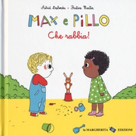 Che rabbia! Max e Pillo  - Librerie.coop