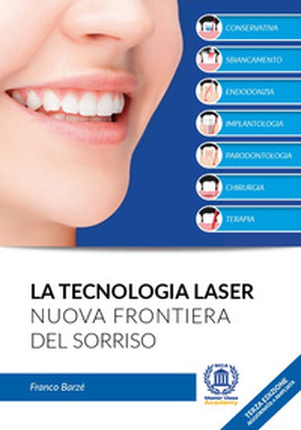 La tecnologia laser. Nuova frontiera del sorriso - Librerie.coop La tecnologia laser. Nuova frontiera del sorriso - Librerie.coop