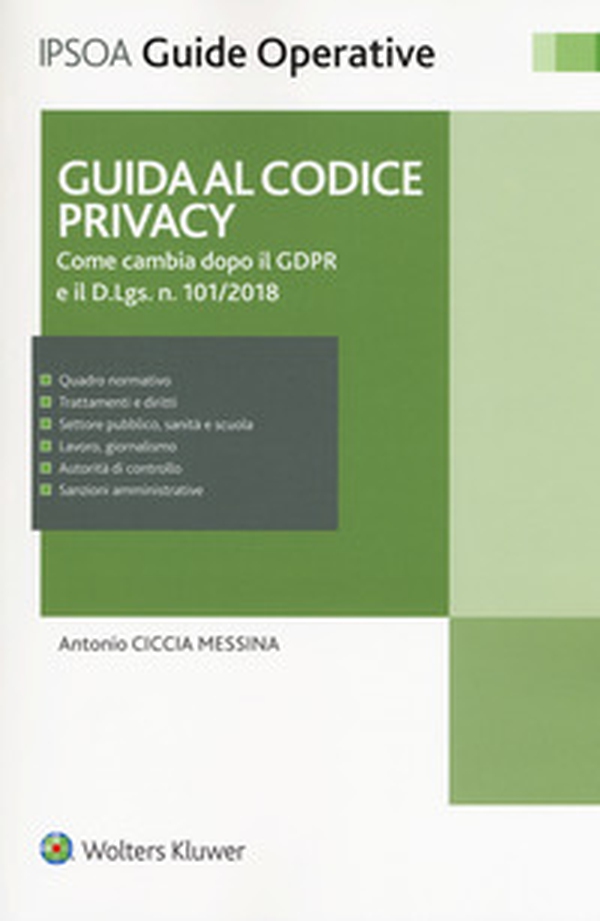 Guida al codice privacy. Come cambia dopo il GDPR e il D.Lgs. n.101/2018 - Librerie.coop Guida al codice privacy. Come cambia dopo il GDPR e il D.Lgs. n.101/2018 - Librerie.coop
