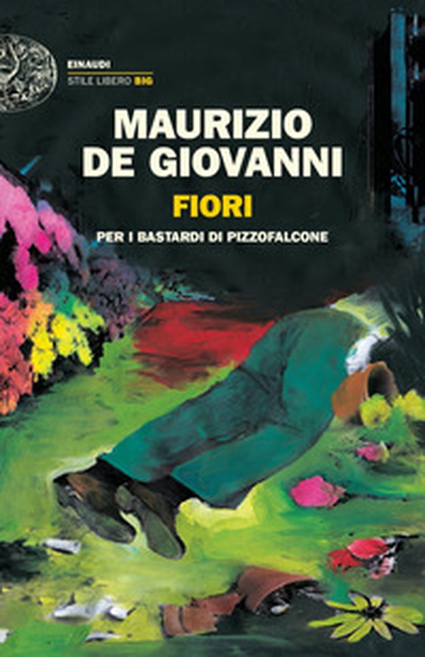 Fiori per i Bastardi di Pizzofalcone - Librerie.coop Fiori per i Bastardi di Pizzofalcone - Librerie.coop